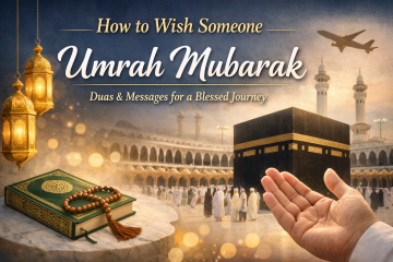 How to Wish Someone Umrah Mubarak